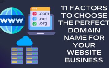 11 Factors to choose the perfect domain name for your website business